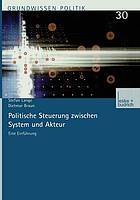 Politische Steuerung zwischen System und Akteur : eine Einführung