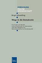 Wege in die Demokratie : eine Studie zum Wandel und zur Kontinuität von Mentalitäten nach dem Übergang vom Nationalsozialismus zur Bundesrepublik