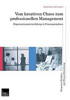 Vom kreativen Chaos zum professionellen Management : Organisationsentwicklung in Frauenprojekten