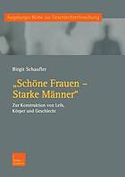 "Schöne Frauen -- Starke Männer" : Zur Konstruktion von Leib, Körper und Geschlecht