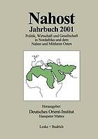 Nahost : Jahrbuch 2001 : Politik, Wirtschaft und Gesellschaft in Nordafrika und dem Nahen und Mittleren Osten