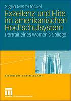 Exzellenz und Elite im amerikanischen Hochschulsystem : Portrait eines Women's College