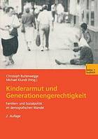 Kinderarmut und Generationengerechtigkeit : Familien- und Sozialpolitik im demografischen Wandel