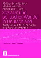 Sozialer und politischer Wandel in Deutschland Analysen mit ALLBUS-Daten aus zwei Jahrzehnten