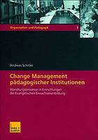 Change Management pädagogischer Institutionen : Wandlungsprozesse in Einrichtungen der Evangelischen Erwachsenenbildung
