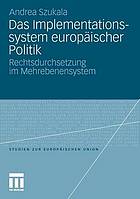 Das Implementationssystem europäischer Politik : Rechtsdurchsetzung im Mehrebenensystem