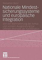 Nationale Mindestsicherungssysteme und europäische Integration : von der Wahrnehmung der Armut und sozialen Ausgrenzung zur offenen Methode der Koordination