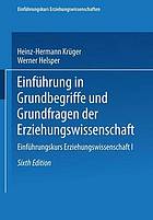 Einführung in Grundbegriffe und Grundfragen der Erziehungswissenschaft