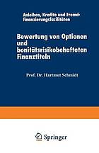 Bewertung von Optionen und bonitätsrisikobehafteten Finanztiteln : Anleihen, Kredite und Fremdfinanzierungsfazilitäten