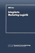 Integrierte Marketinglogistik : Auftragsabwicklung als Element der marketings-logistischen Strukturplanung