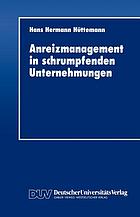 Anreizmanagement in schrumpfenden Unternehmungen