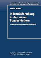 Industrieforschung in den neuen Bundesländern : Ausgangsbedingungen und Reorganisation