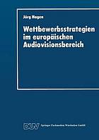 Wettbewerbsstrategien im europäischen Audiovisionsbereich