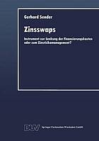 Zinsswaps Instrument zur Senkung der Finanzierungskosten oder zum Zinsrisikomanagement?