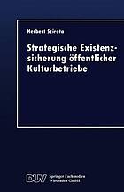 Strategische Existenzsicherung öffentlicher Kulturbetriebe