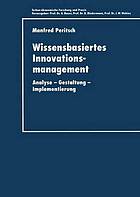 Wissensbasiertes Innovationsmanagement Analyse - Gestaltung - Implementierung