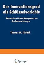 Der Innovationsgrad als Schlüsselvariable : Perspektiven für das Management von Produktentwicklungon