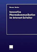 Innovative Pharmakommunikation im Internet-Zeitalter