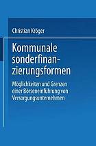 Kommunale Sonderfinanzierungsformen Möglichkeiten und Grenzen einer Börseneinführung von Versorgungsunternehmen