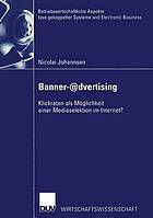 Banner-@dvertising : Klickraten als Möglichkeit einer Mediaselektion im Internet?