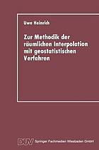 Zur Methodik der räumlichen Interpolation mit geostatistischen Verfahren : Untersuchungen zur Validität flächenhafter Schätzungen diskreter Messungen kontinuierlicher raumzeitlicher Prozesse