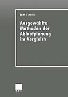 Ausgewählte Methoden der Ablaufplanung im Vergleich