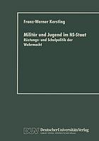 Militär und Jugend im NS-Staat : Rüstungs- und Schulpolitik der Wehrmacht