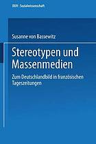 Stereotypen und Massenmedien : Zum Deutschlandbild in französischen Tageszeitungen