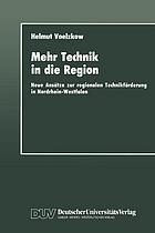 Mehr Technik in die Region : neue Ansätze zur regionalen Technikförderung in Nordrhein-Westfalen