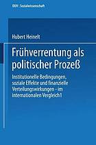 Frühverrentung als politischer Prozess institutionelle Bedingungen, soziale Effekte und finanzielle Verteilungswirkungen - im internationalen Vergleich