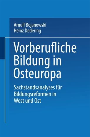 Vorberufliche Bildung in Osteuropa : Sachstandsanalysen für Bildungsreformen in West und Ost