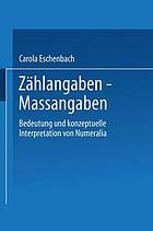 Zählangaben - Massangaben : Bedeutung und konzeptuelle Interpretation von Numeralia