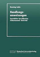 Handlungsanweisungen : sprachliche Spezifikation teilautonomer Aktivität