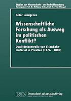 Wissenschaftliche Forschung als Ausweg im politischen Konflikt? Qualitätskontrolle von Eisenbahnmaterial in Preußen (1876 - 1889)