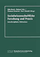 Sozialwissenschaftliche Forschung und Praxis : interdisziplinäre Sichtweisen