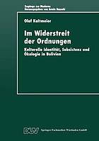 Im Widerstreit der Ordnungen : kulturelle Identität, Subsistenz und Ökologie in Bolivien