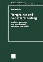 Versprecher und Genusverarbeitung Analysen spontaner und experimentell erzeugter Sprechfehler