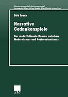 Narrative Gedankenspiele der metafiktionale Roman zwischen Modernismus und Postmodernismus