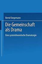 Die Gemeinschaft als Drama eine systemtheoretische Dramaturgie