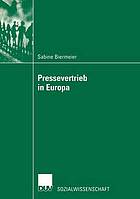 Pressevertrieb in Europa Analyse unter Berücksichtigung des Preisbildungs-Aspektes zur Aufrechterhaltung deutscher Pressevertriebsstruktureigenheiten