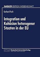 Integration und Kohäsion heterogener Staaten in der EU aussenhandelstheoretische und entwicklungsrelevante Probleme