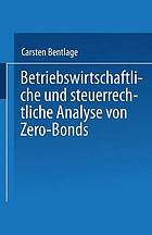 Betriebswirtschaftliche und steuerrechtliche Analyse von Zero-Bonds