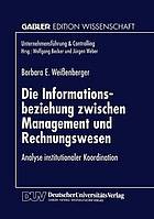 Die Informationsbeziehung zwischen Management und Rechnungswesen Analyse institutionaler Koordination