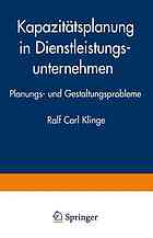 Kapazitätsplanung in Dienstleistungsunternehmen : Planungs- und Gestaltungsprobleme