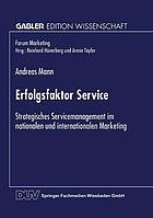 Erfolgsfaktor Service strategisches Servicemanagement im nationalen und internationalen Marketing