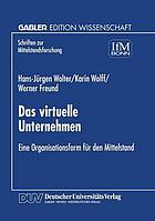 Das virtuelle Unternehmen eine Organisationsform für den Mittelstand