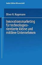 Innovationsmarketing für technologieorientierte kleine und mittlere Unternehmen