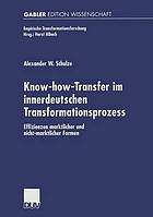 Know-how-Transfer im innerdeutschen Transformationsprozess Effizienzen marktlicher und nicht-marktlicher Formen