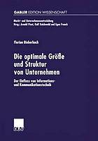 Die optimale Größe und Struktur von Unternehmen : der Einfluss von Informations- und Kommunikationstechnik