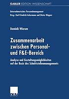 Zusammenarbeit zwischen Personal- und F&E-Bereich Analyse und Gestaltungsmöglichkeiten auf der Basis des Schnittstellenmanagements